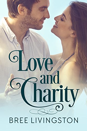 Love and Charity: A Clean Stand Alone Romance