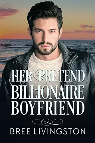 Her Pretend Billionaire Boyfriend: A Billionaire Romance Book One