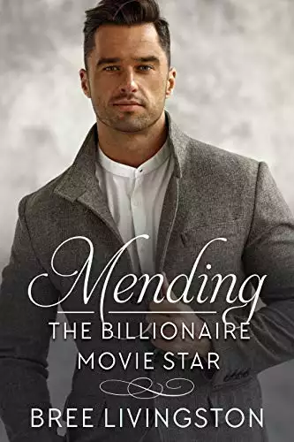 Mending the Billionaire Movie Star: A Clean Scottish Romance Book One