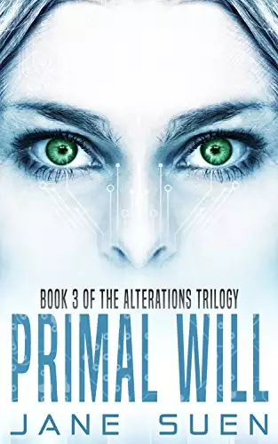 Primal Will: Book 3 of the Alterations Trilogy