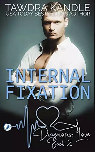 Internal Fixation : A Diagnosis: Love Medical Romance