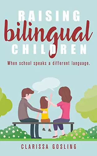 Raising bilingual children: when school speaks a different language