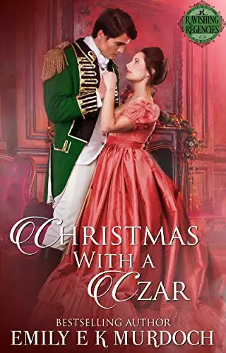 Christmas with a Czar: A Steamy Regency Romance