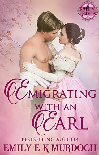 Emigrating with an Earl: A Steamy Regency Romance