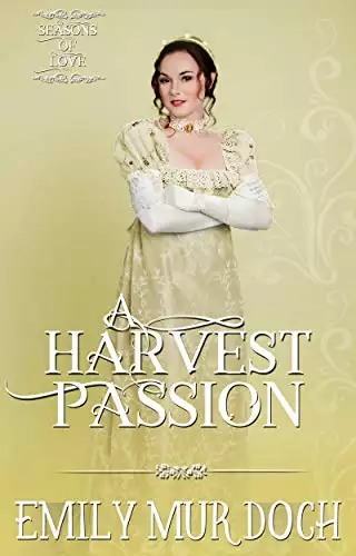 A Harvest Passion: A Sweet Regency Romance