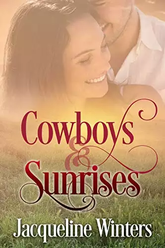 Cowboys & Sunrises: A Sweet Small Town Western Romance