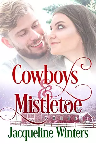 Cowboys & Mistletoe: A Sweet Small Town Western Romance