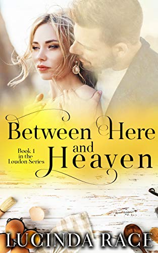 Between Here and Heaven: A Small Town Love Story