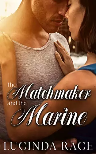 The Matchmaker and The Marine: A Clean, Second Chance Small-Town Romance