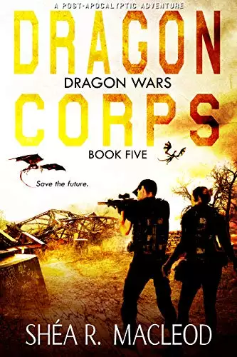 Dragon Corps: A Post-Apocalyptic Adventure