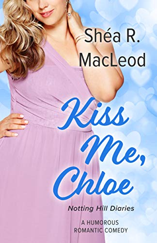 Kiss Me, Chloe: A Humorous Romantic Comedy