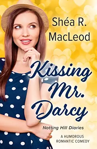 Kissing Mr. Darcy: A Humorous Romantic Comedy