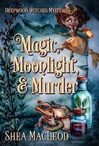 Magic, Moonlight, and Murder: A Witchy Paranormal Mystery