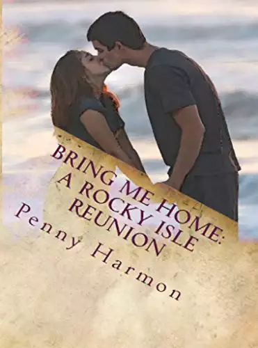 Bring Me Home: A Rocky Isle Reunion