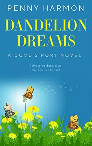 Dandelion Dreams: A Cove's Port Novel Maine Fiction