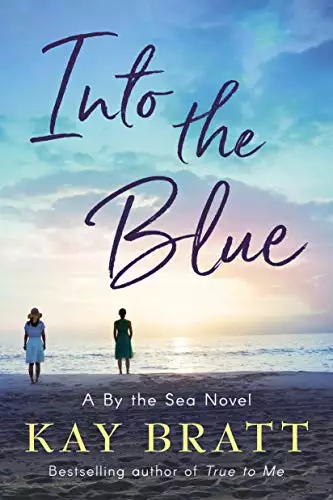 Into the Blue : A By the Sea Novel Book 3