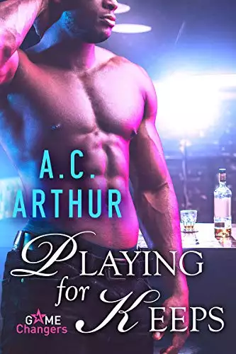 Playing for Keeps: A Scorching Hot Romance
