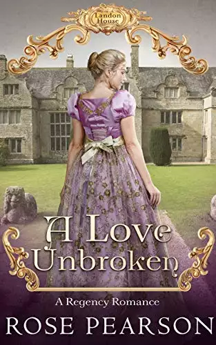 A Love Unbroken: A Regency Romance