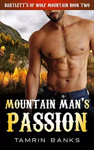 Mountain Man’s Passion: A curvy younger woman older alpha male enemies to lovers short instalove romance