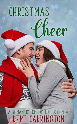 Christmas Cheer: A Romantic Comedy Collection