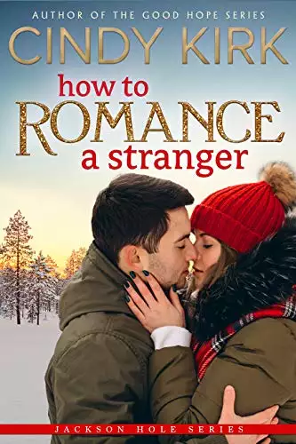 How to Romance a Stranger: an uplifting feel good romance