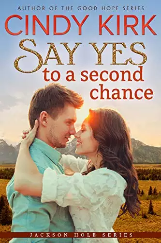 Say Yes to a Second Chance: a gorgeous feel good heartwarming romance