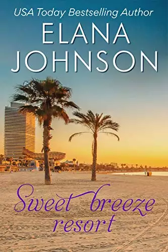 Sweet Breeze Resort: A Sweet Beach Read