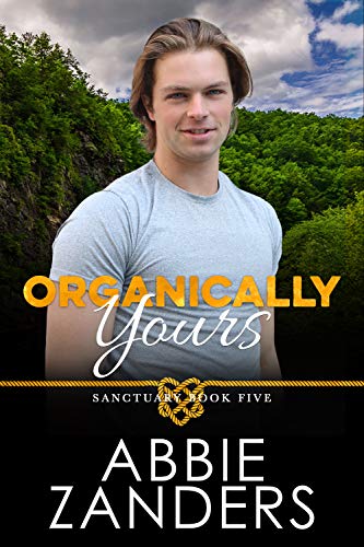 Organically Yours: Sanctuary, Book Five