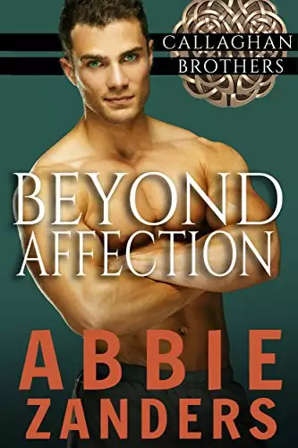 Beyond Affection: Callaghan Brothers, Book 6