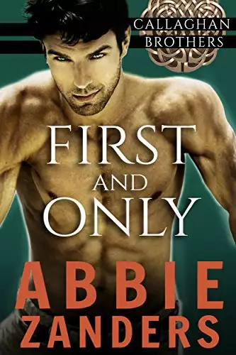 First and Only: Callaghan Brothers, Book 2