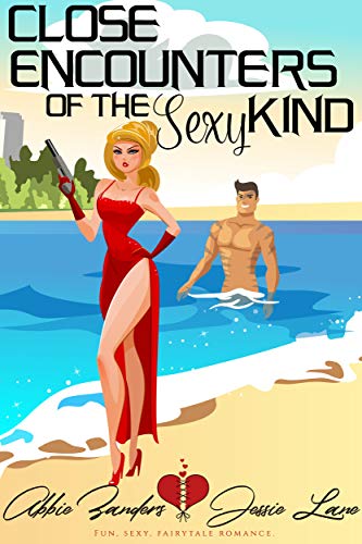 Close Encounters of the Sexy Kind: Fun Sci-Fi Fairy Tale Romance