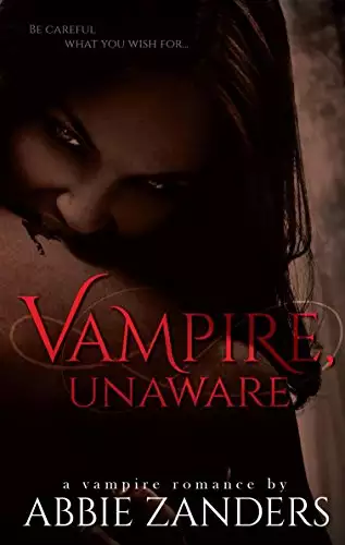Vampire Unaware: A Vampire Romance Novella