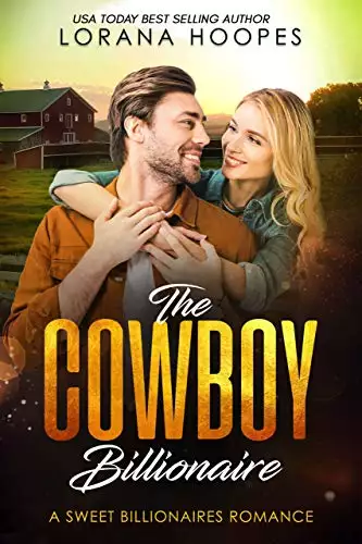 The Cowboy Billionaire: a clean billionaire romance