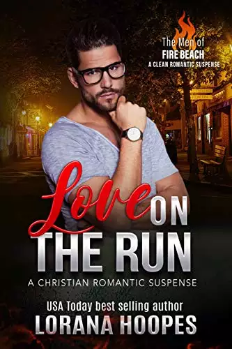 Love on the Run: A Men of Fire Beach Romantic Suspense #3.5