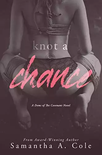 Knot a Chance: Doms of The Covenant Book 3