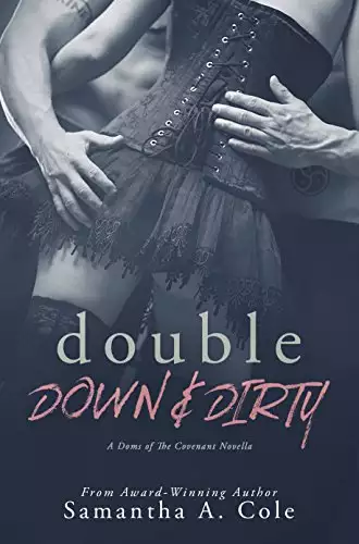 Double Down & Dirty: Doms of The Covenant Book 1