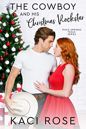 The Cowboy and His Christmas Rockstar: A Holiday, Rockstar Romance