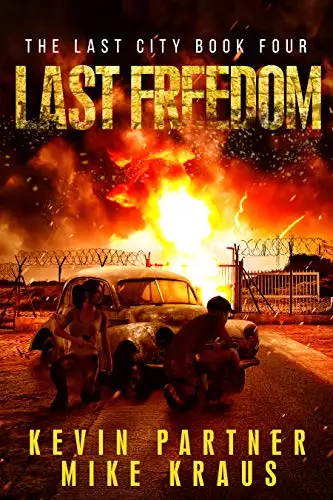 Last Freedom: Book 4 in the Thrilling Post-Apocalyptic Survival Series:
