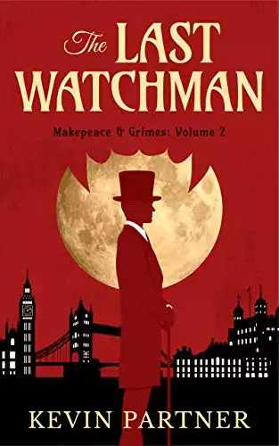 Makepeace and Grimes: The Last Watchman: A Gaslamp Gothic Mystery of Victorian London. With vampires...