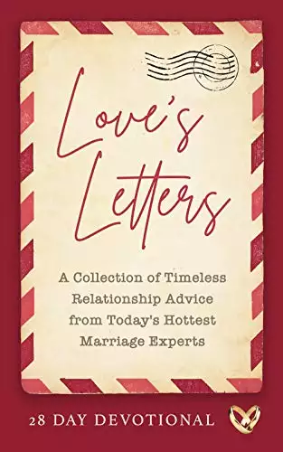 Love’s Letters: A Collection of Timeless Relationship Advice from Today’s Hottest Marriage Experts