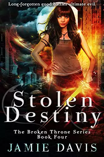 Stolen Destiny: Book 4 of the Broken Throne Saga