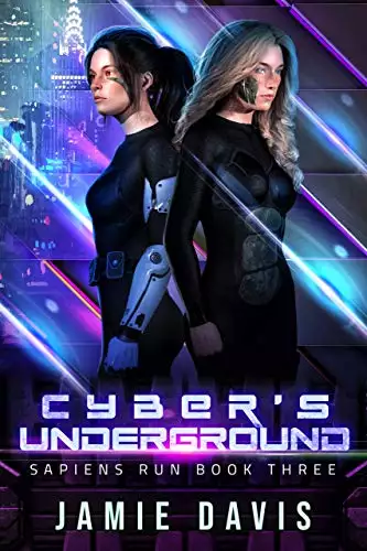 Cyber's Underground: Sapiens Run Dystopian Future Series Book 3