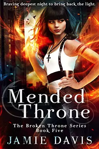 Mended Throne: Book 5 of the Broken Throne Urban Fantasy Saga