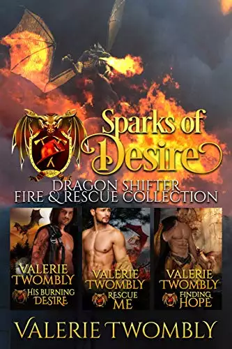 Sparks Of Desire (Books 1-3): Dragon Shifter Fire & Rescue