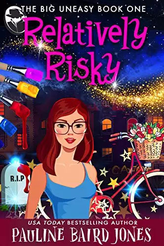 Relatively Risky: The Big Uneasy Book 1
