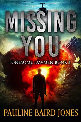Missing You: Lonesome Lawmen Book 3