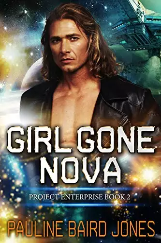Girl Gone Nova: Project Enterprise: Book 2