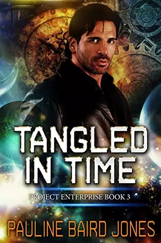 Tangled in Time: Project Enterprise: Book 3