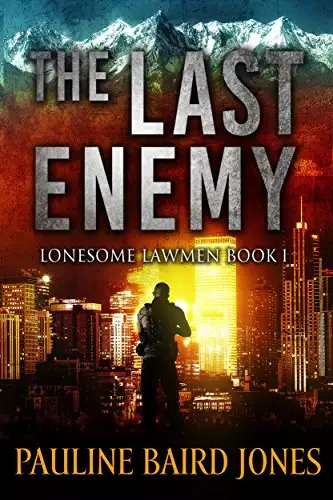 The Last Enemy: Lonesome Lawmen Book 1
