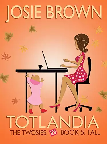 Totlandia: Book 5 (Contemporary Romance): The Twosies - Fall